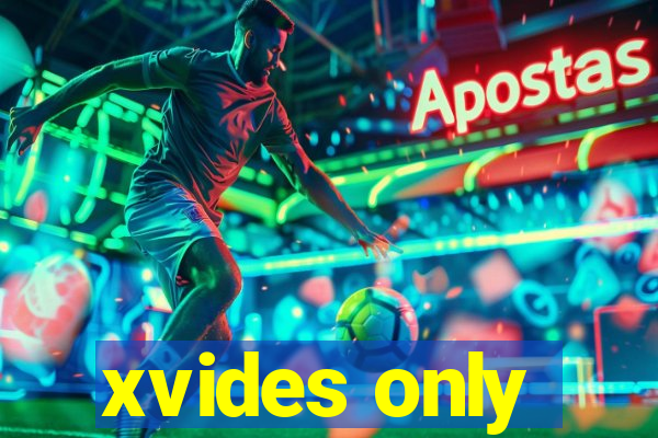 xvides only